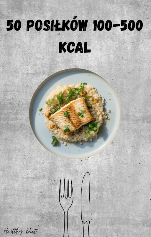50 POSIŁKÓW 100-500 KCAL